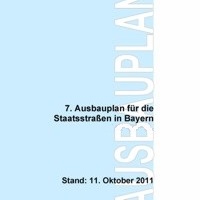 Siebter Ausbauplan für die Staatsstraßen in Bayern Siebter Ausbauplan für die Staatsstraßen in Bayern