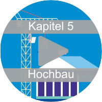 Kapitel 5: Hochbau; Zum Anhören auf das Symbol klicken Kapitel 5: Hochbau; Zum Anhören auf das Symbol klicken